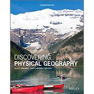 Discovering Physical Geography Canadian Edition WileyPLUS Card + Loose-Leaf Print Companion