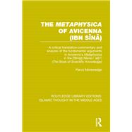 The 'Metaphysica' of Avicenna (ibn Si»na»): A critical translation-commentary and analysis of the fundamental arguments in Avicenna's 'Metaphysica' in the 'Da»nish Na»ma-i 'ala»'i»' ('The Book of Scientific Knowledge')