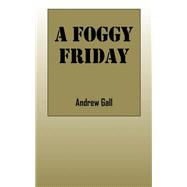 A Foggy Friday