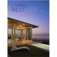 Living West New Residential Architecture in Southern California