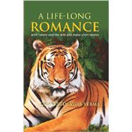 A Life Long Romance With Nature and the Wild and Many Short Stories