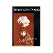Edward Sheriff Curtis : Visions of a Vanishing Race