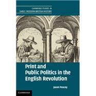 Print and Public Politics in the English Revolution