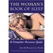 The Woman's Book of Sleep: A Complete Resource Guide