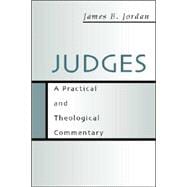 Judges: A Practical and Theological Commentary