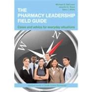 The Pharmacy Leadership Field Guide