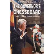 The Governor's Chessboard A Lifetime of Public Policy
