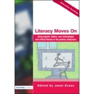 Literacy Moves On: Using Popular Culture, New Technologies and Critical Literacy in the Primary Classroom