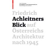 Friedrich Achleitners Blick auf Österreichs Architektur nach 1945