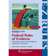 E-Z Rules For The Federal Rules Of Evidence: With Summaries of the Official Advisory Comments 2010-2011 Edition