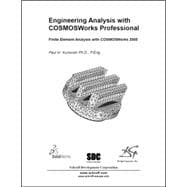 Engineering Analysis With COSMOSWorks Professional: Finite Element Analysis with COSMOSWorks 2005,9781585032495