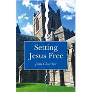 Setting Jesus Free