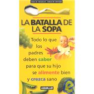 La Batalla De La Sopa/the Battle of the Soup