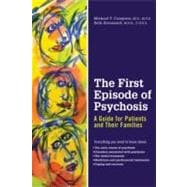 The First Episode of Psychosis A Guide for Patients and Their Families