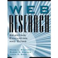 Web Research : Selecting, Evaluating and Citing