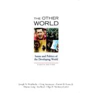 Other World, The: Issues and Politics of the Developing World