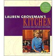Lauren Groveman's Kitchen Nurturing Food for Family of Friends