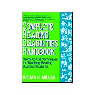Complete Reading Disabilities Handbook: Ready-To-Use Techniques for Teaching Reading Disabled Students