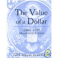 The Value of a Dollar: Prices and Incomes in the United States, 1860-1999