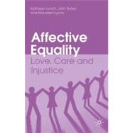 Affective Equality Love, Care and Injustice