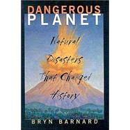 Dangerous Planet : Natural Disasters That Changed History
