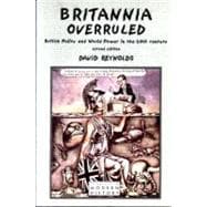 Britannia Overruled British Policy and World Power in the Twentieth Century