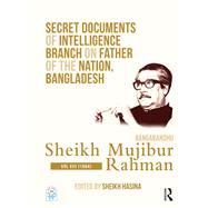 Secret Documents of Intelligence Branch on Father of The Nation, Bangladesh: Bangabandhu Sheikh Mujibur Rahman
