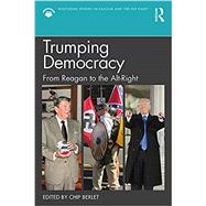 Trumping Democracy in the United States: From Ronald Reagan to Alt-Right