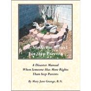 The Medicine Wheel for Step Parents: A Disaster Manual When Someone Has More Rights Than Step Parents