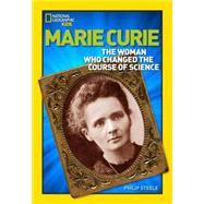 World History Biographies: Marie Curie The Woman Who Changed the Course of Science