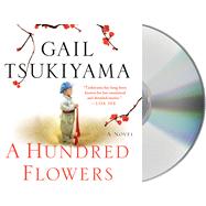 A Hundred Flowers A Novel