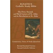 Ignatius Catholic Study Bible : The First, Second and Third Letters of St. John and the Revelation to John