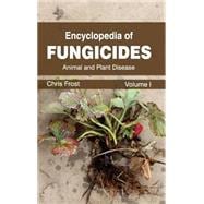Encyclopedia of Fungicides: Animal and Plant Disease