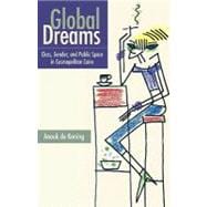 Global Dreams Space, Class, and Gender in Middle-Class Cairo