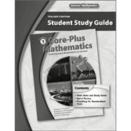 Core-Plus Mathematics: Contemporary Mathematics In Context, Course 1, Student Study Guide,9780078772498