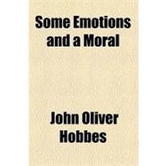 Some Emotions and a Moral
