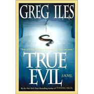 True Evil; A Novel
