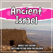 Ancient Israel: Middle East History Facts And Picture Book For Children