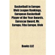 Basketball in Europe : Uleb League Rankings, European Basketball Player of the Year Awards, Euroscar Award, Mr. Europa, Fiba Europe, Uleb