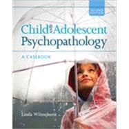 Child and Adolescent Psychopathology : A Casebook