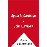 Again to Carthage : A Novel
