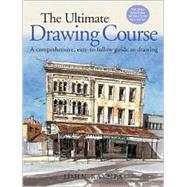 The Ultimate Drawing Course: A Comprehensive, Easy-To-Follow Guide to Drawing