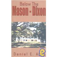 Below the Mason Dixon : A Collection of Short Stories That Read Like a Dime Novel