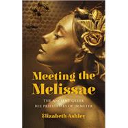 Meeting the Melissae