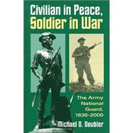 Civilian in Peace, Soldier in War