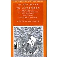 In the Wake of Columbus The Impact of The New World on Europe, 1492 - 1650