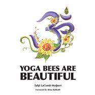 Yoga Bees Are Beautiful