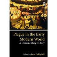 Plague in the Early Modern World: A Documentary History of Vulnerability and Resilience