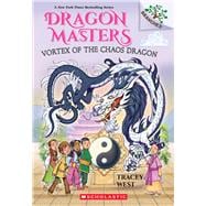 Vortex of the Chaos Dragon: A Branches Book (Dragon Masters #30)