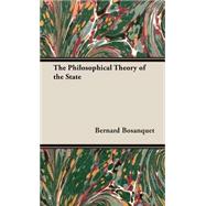 The Philosophical Theory of the State